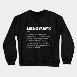 sarcastic fake dictionary entries for baseball lovers baseball brainiac Crewneck Sweatshirt